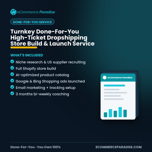 Turnkey Done-For-You High-Ticket Dropshipping Store Build & Launch Service