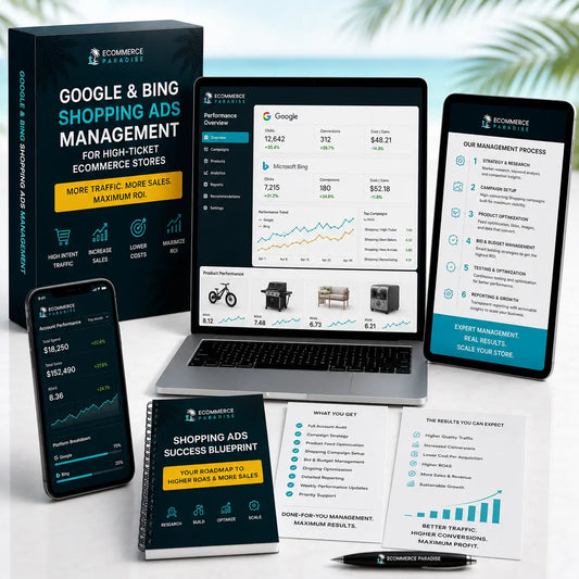 Google & Bing Shopping Ads Management for High-Ticket Ecommerce Stores Ecommerce Paradise
